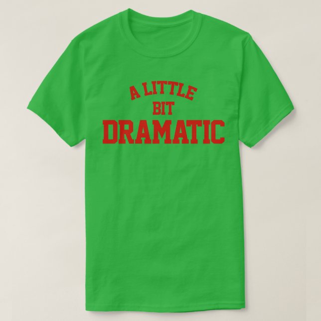 Camiseta Un poquito Dramático (Diseño del anverso)