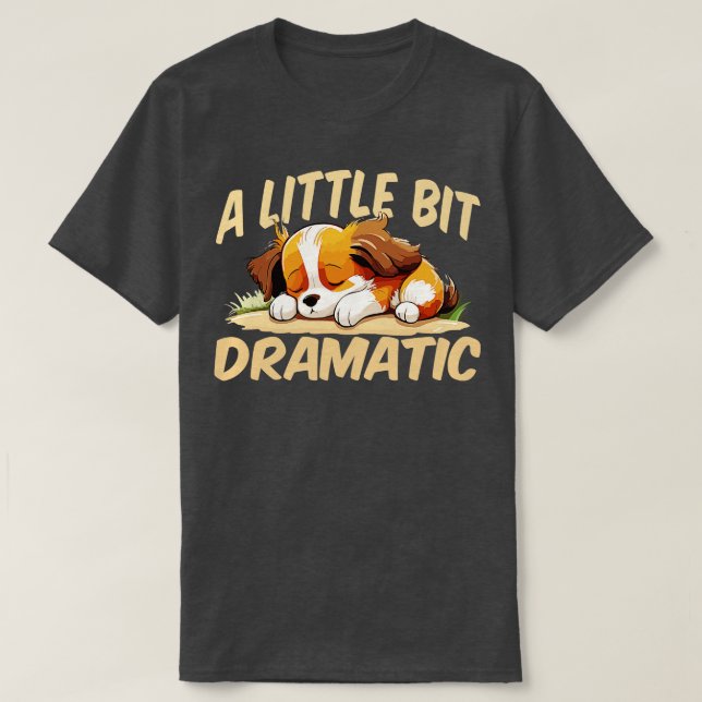 Camiseta Un poquito dramático 1 (Diseño del anverso)