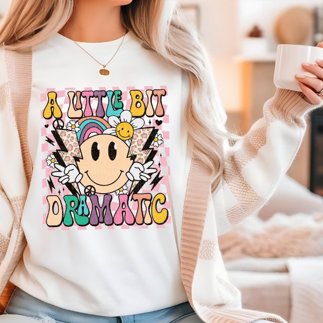 Camiseta Un poquito Dramático Gracioso Groovy Dice (Subido por el creador)