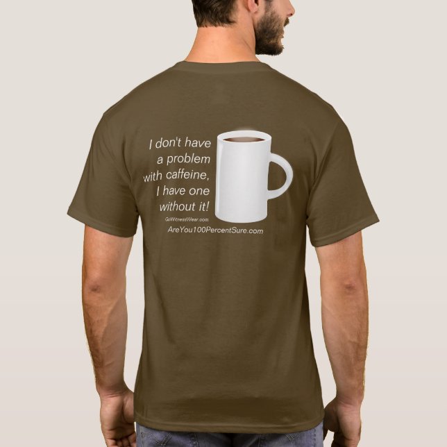 Camiseta Un problema del cafeína no (Reverso)