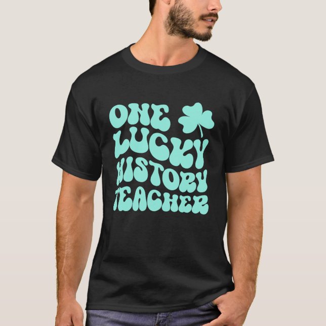 Camiseta Un profesor de historia afortunado de St Patrick (Anverso)