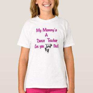 Camiseta Un profesor de la danza de mi mamá