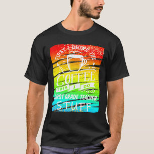 Camiseta Un profesor divertido necesita té de primer grado 