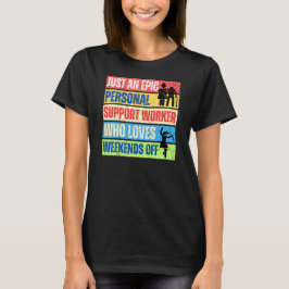 Camiseta ¡Un PSW justo y épico que ama los fines de semana 