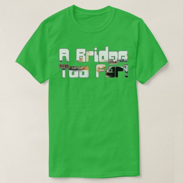 Camiseta Un puente demasiado lejos (Diseño del anverso)