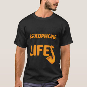 Camiseta Un Pun Saxofón Sin La Vida Saxofoniana Sería A F