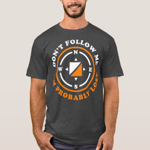 Camiseta Un Regalo De Orientación Graciosa No Me Sigue Prob