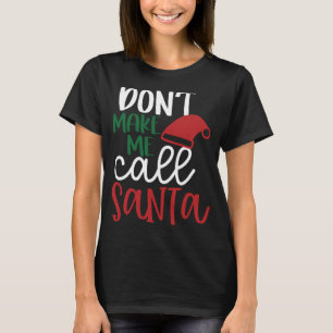 Camiseta Un regalo gracioso de Navidades no me hace llamar