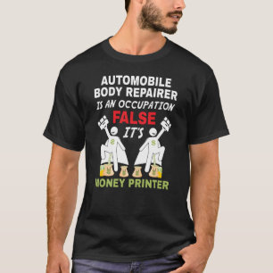 Camiseta Un Reparador de Cuerpos de Automóvil puede imprim
