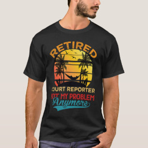 Camiseta Un Reportero De La Corte Retirado Vintage Ya No Es