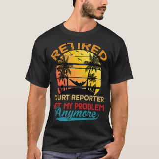 Camiseta Un Reportero De La Corte Retirado Vintage Ya No Es