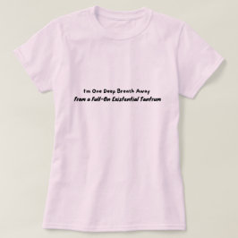 Camiseta Un respiro lejos de la rabieta