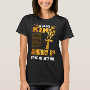 Camiseta Un Rey Negro Nació El 8 De Enero Viviendo Mis Abej