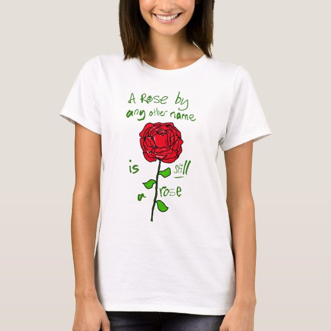 Camiseta Un Rosa de cualquier otro nombre sigue siendo un R (Anverso)