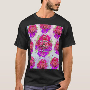 Camiseta Un Rosa es un Rosa es un Rosa