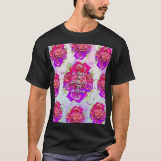 Camiseta Un Rosa es un Rosa es un Rosa
