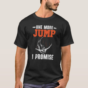 Camiseta Un Salto Más Prometo Adrenaline Bungee Jumper