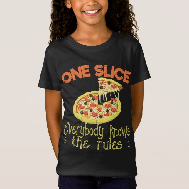 Camiseta Un Slice Todos Conocen Las Reglas De La Pizza Come (Anverso)