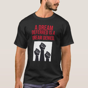 Camiseta Un sueño diferido es un sueño negado