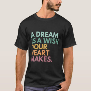 Camiseta Un sueño es un deseo que haces