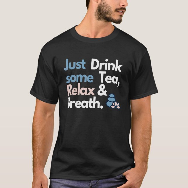 Camiseta Un Té Tranquilo Y Relájate Para (Anverso)