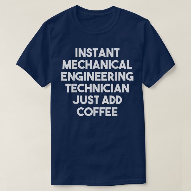 Camiseta Un técnico de ingeniería mecánica instantáneo acab (Diseño del anverso)