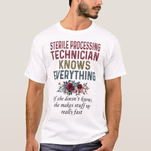 Camiseta Un Técnico De Procesamiento Estéril Lo Sabe Todo