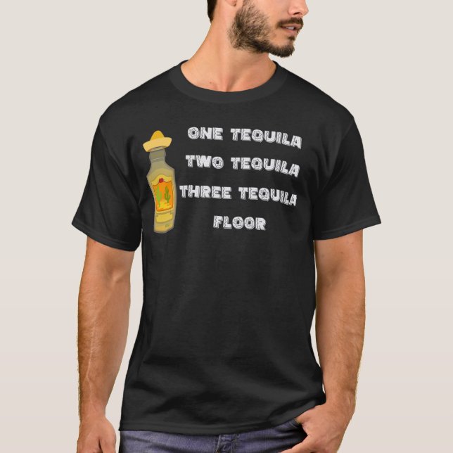Camiseta Un Tequila Dos Tequila Tres Piso Tequila (Anverso)