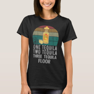 Camiseta Un Tequila Dos Tequila Tres Tequila Piso Funny