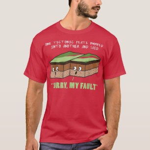 Camiseta Un terremoto gracioso, lo siento, mi culpa ciencia