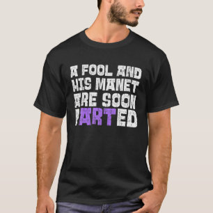 Camiseta Un Tonto Y Su Divertido Artista De Humor Artístico