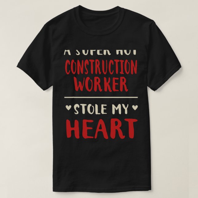 Camiseta Un trabajador de la construcción caliente me robó  (Diseño del anverso)