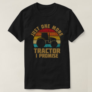 Camiseta Un Tractor Más Prometo Un Gracioso Regalo De Agric