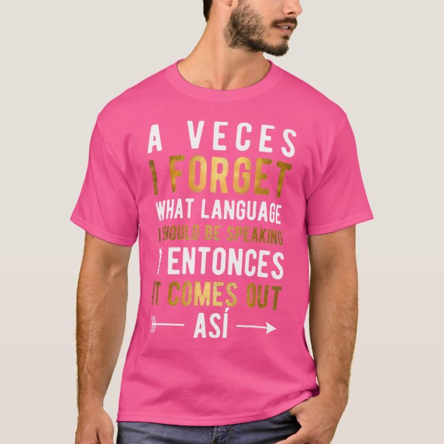 Camiseta Un Veces Que Olvido Qué Lenguaje Debería Hablar (Anverso)