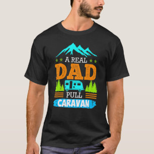 Camiseta Un verdadero papá saca la caravana de camping de c