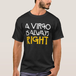 Camiseta Un virgo es siempre la astrología de cumpleaños co