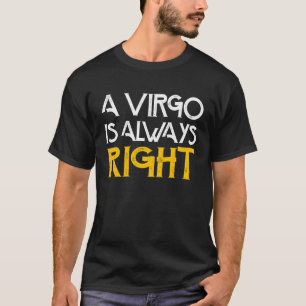 Camiseta Un virgo es siempre la astrología de cumpleaños co