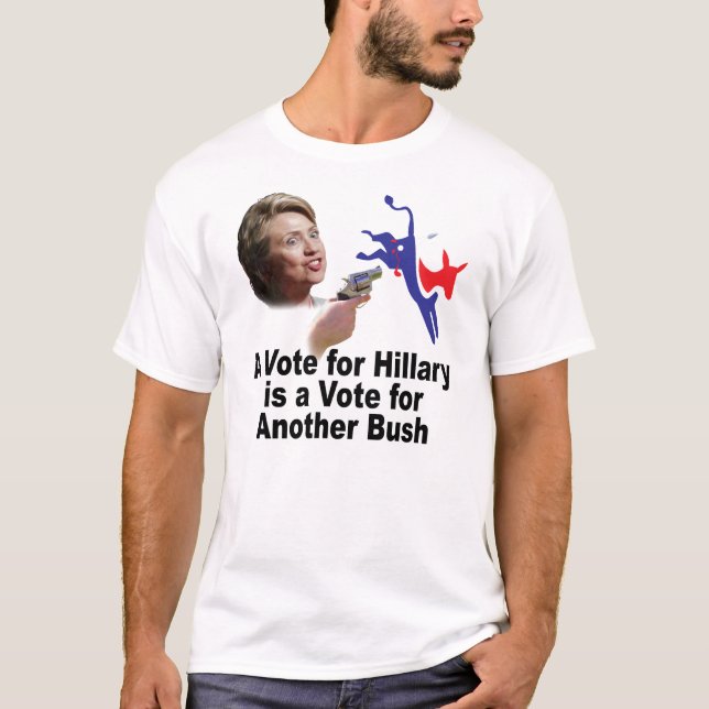 Camiseta Un voto para Hillary es un voto para otro Bush (Anverso)