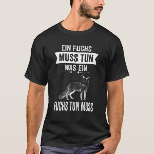 Camiseta Un Zorro Debe Hacer Lo Que Un Zorro Debe Hacer