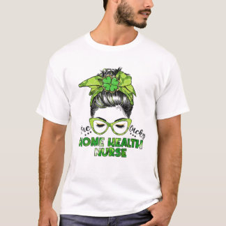Camiseta Una afortunada enfermera de salud doméstica Messy
