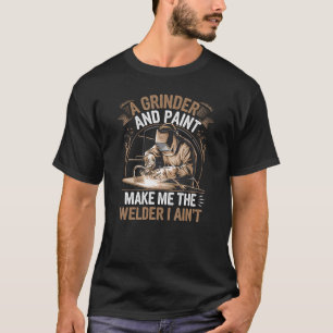 Camiseta Una Amoladora Y Pintura Me Hacen El Soldador Que N