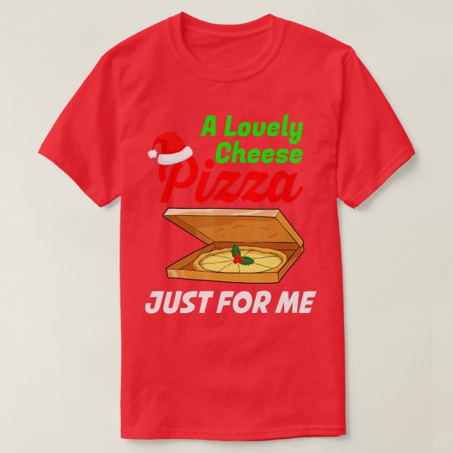 Camiseta Una Bonita pizza de queso sólo para mí graciosos N (Diseño del anverso)