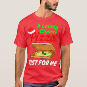 Camiseta Una Bonita pizza de queso sólo para mí graciosos N
