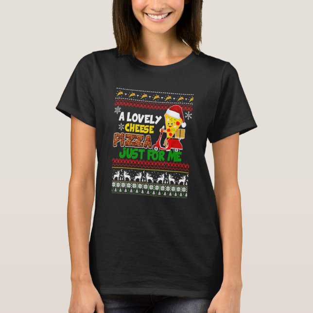 Camiseta Una Bonita pizza de queso sólo para mí Navidades f (Anverso)