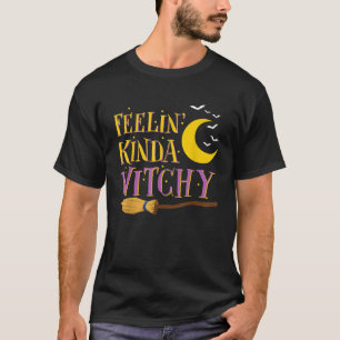 Camiseta Una bruja divertida de Halloween que dice sentirse