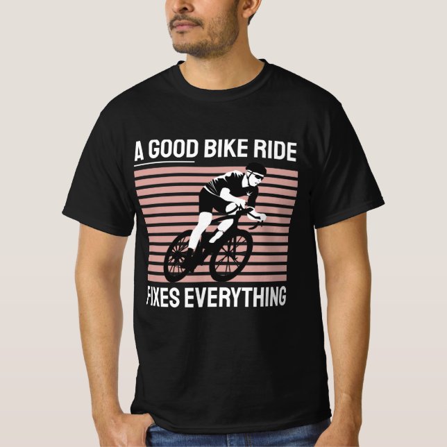 Camiseta Una Buena Bicicleta Arregla Todo, El Ciclismo (Anverso)