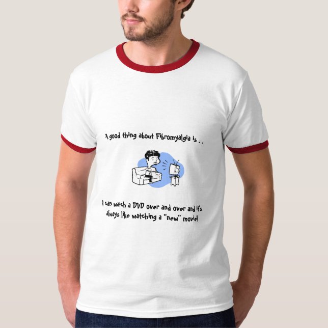 Camiseta Una buena cosa sobre Fibromyalgia es. (Anverso)