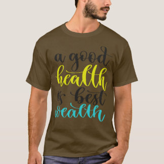 Camiseta Una buena salud es la mejor riqueza