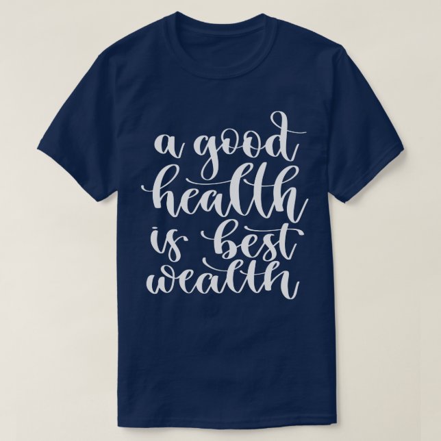 Camiseta Una buena salud es la mejor riqueza 1 (Diseño del anverso)