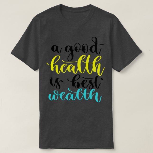 Camiseta Una buena salud es la mejor riqueza 2 (Diseño del anverso)